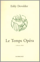 Le Temps Opéra - Eddy Devolder / Vignette de couverture Pierre Alechinsky