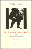 Le poumon imaginaire ou Molière dans un souffle - Philippe Faure