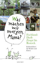 Was machen wir morgen Mama? - Fischland-Darß-Zingst bis Rostock