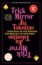 Jia Tolentino - Trick Mirror