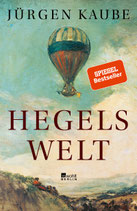 Jürgen Kaube, Hegels Welt