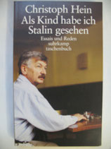 Hein, Christoph - Als Kind habe ich Stalin gesehen. Essais und Reden.