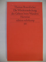 Rosenlöcher, Thomas - Die Wiederentdeckung des Gehens beim Wandern, Harzreise