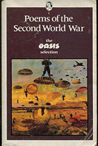 Poems of the Second World War: Oasis Selection Editor-in-Chief Victor Selwyn