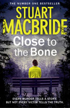 Close to the Bone by Stuart MacBride