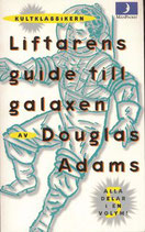 Liftarens guide till galaxen av Douglas Adams