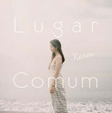 “Lugar Comum ／ ルガール・コムン”/Karen