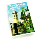 Thörig Reto, Vie e Vini della Valtellina - Ein Wein-Reiseführer