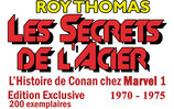 Roy Thomas "Les Secrets de l'Acier" (Couv. 200 ex) - L'Histoire de Conan chez Marvel