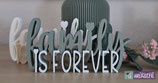 Schriftzug "Family is forever" oder zweifarbig