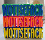 Deko-Schriftzug "WATTSEFUCK"