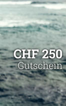 Gutschein CHF 250