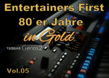 Entertainers First 80er Jahre in Gold Vol.05 für YAMAHA Genos 2