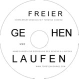 FREIER GEHEN UND LAUFEN   Übungsanleitung zur Selbstverkörperung und Verbesserung der Qualität von Gehen, Walken und Laufen