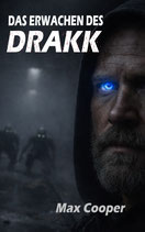 Das Erwachen des Drakk - Dystopischer Roman von Max Cooper