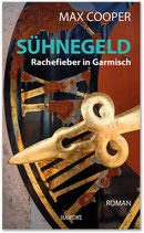 Sühnegeld - Rachefieber in Garmisch (Max Cooper) - Taschebuch