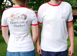 T-Shirt "Don't call it Husky"