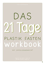 Das 21 Tage Plastik fasten Workbook (gedrucktes Booklet)