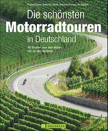 Die schönsten Motorradtouren in Deutschland  40 Touren von den Alpen bis an die Nordsee