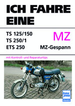 Ich fahre eine MZ - TS 125/150 - TS 250/1- ETS 250 - MZ-Gespann mit Kontroll- und Reparaturtips