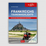 Frankreichs Tourenhighlights - Die 40 besten Motorradtouren der Grande Nation