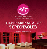 Formule abonnement 5 spectacles KFT
