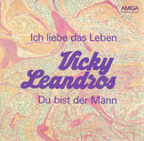 Vicky Leandros ‎– Ich Liebe Das Leben / Du Bist Der Mann