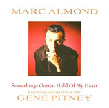 Marc Almond Featuring Special Guest Star Gene Pitney – Something's Gotten Hold Of My Heart