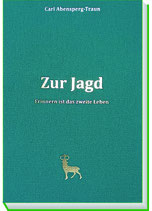 "Zur Jagd - Erinnern ist das zweite Leben"