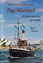 Tug Waratah - A new century of steam by Mori Flapan