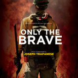 ONLY THE BRAVE (MUSIQUE DE FILM) - JOSEPH TRAPANESE (CD)