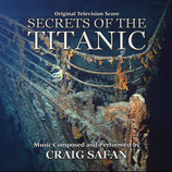 SECRETS OF THE TITANIC (MUSIQUE DE FILM) - CRAIG SAFAN (CD)