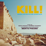 KILL ! (MUSIQUE DE FILM) - BERTO PISANO (CD)