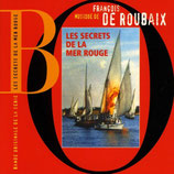 LES SECRETS DE LA MER ROUGE (MUSIQUE) - FRANCOIS DE ROUBAIX (CD)