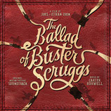 LA BALLADE DE BUSTER SCRUGGS (MUSIQUE) - CARTER BURWELL (CD)