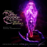 DARK CRYSTAL : LE TEMPS DE LA RESISTANCE VOLUME 1 (MUSIQUE) - DANIEL PEMBERTON (CD)