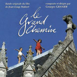 LE GRAND CHEMIN (MUSIQUE DE FILM) - GEORGES GRANIER (CD)