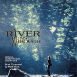 ET AU MILIEU COULE UNE RIVIERE (MUSIQUE DE FILM) - MARK ISHAM (CD)