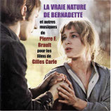 LA VRAIE NATURE DE BERNADETTE (MUSIQUE) - PIERRE F. BRAULT (CD)