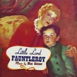 LE PETIT LORD FAUNTLEROY (MUSIQUE DE FILM) - MAX STEINER (CD)