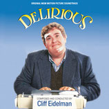 DELIRIOUS (MUSIQUE DE FILM) - CLIFF EIDELMAN (CD)