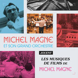 MICHEL MAGNE ET SON GRAND ORCHESTRE (MUSIQUE) - MICHEL MAGNE (CD)