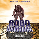ROBO WARRIORS (MUSIQUE DE FILM) - RICHARD BAND (CD)