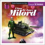 A VOUS DE JOUER MILORD (MUSIQUE SERIE TV) - FRANCOIS DE ROUBAIX (CD)