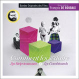 LES COMBINARDS / COMMENT LES SEDUIRE - FRANCOIS DE ROUBAIX (CD)