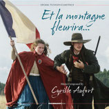 ET LA MONTAGNE FLEURIRA (MUSIQUE DE FILM) - CYRILLE AUFORT (CDR)