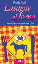 Lasagne al forno ... und andere Geschichten vom Pferd!