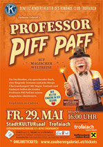 Prof. Piff Paff • 29.05.2026 • 16:00 UHR • Stadtkultursaal Trofaiach (Einlass 15:45 Uhr) • Freie Platzwahl