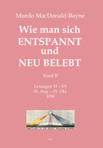 Wie man sich entspannt und neu belebt - Band 2 - Lesungen XI - XX