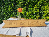 Schild "Best Day Ever"